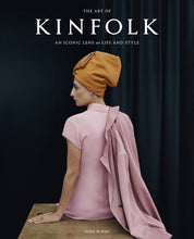 Load image into Gallery viewer, The Art of Kinfolk - An Iconic Lens on Life and Style